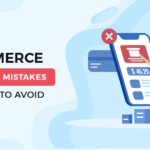 The Top 5 Mistakes eCommerce Businesses Make and How to Avoid Them